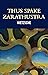 Thus Spake Zarathustra by Friedrich Nietzsche