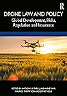 Drone Law and Policy: Global Development, Risks, Regulation and Insurance