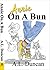 Annie on a Bun by A.L. Duncan