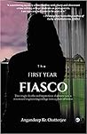 The First Year Fiasco The First Year Fiasco