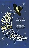 Be Like The Moon: A Chassidic Memoir