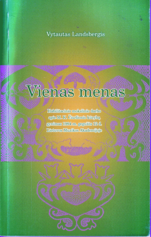 Vienas menas. Habilitacinio darbo apie M.K. Čiurlionio kūrybą gynimas 1994 m. gegužės 12 d. Lietuvos Muzikos Akademijoje