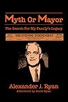 Myth Or Mayor: The Search For My Family's Legacy