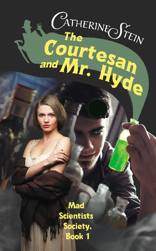 The Courtesan and Mr. Hyde (Mad Scientists Society, #1)