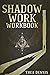 Shadow Work Workbook: The U...
