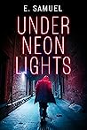 Under Neon Lights: A Novel