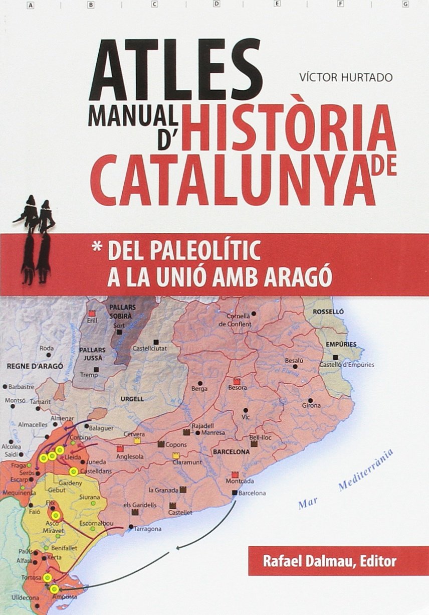 Atles manual d'història de Catalunya 1. Del paleolític a la unió amb Aragó