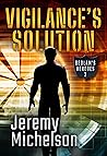 Vigilance’s Solution (Bedlam’s Heroes Book 3)