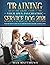 Training Your Own Psychiatric Service Dog 2021: Step-By-Step Guide to an Obedient Psychiatric Service Dog
