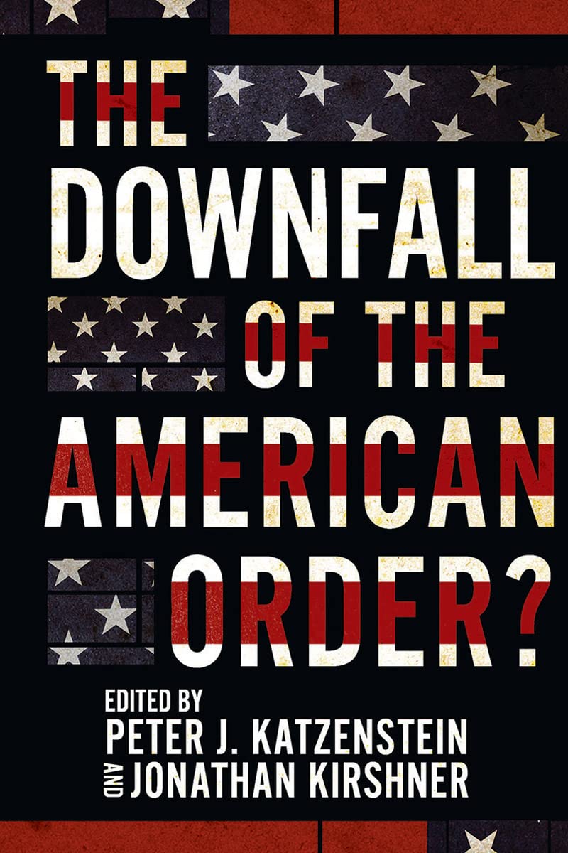 The Downfall of the American Order? (Kindle Edition)