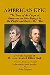 AMERICAN EPIC: The Story of the Corps of Discovery on their Voyage to the Pacific and Back, 1804-1806