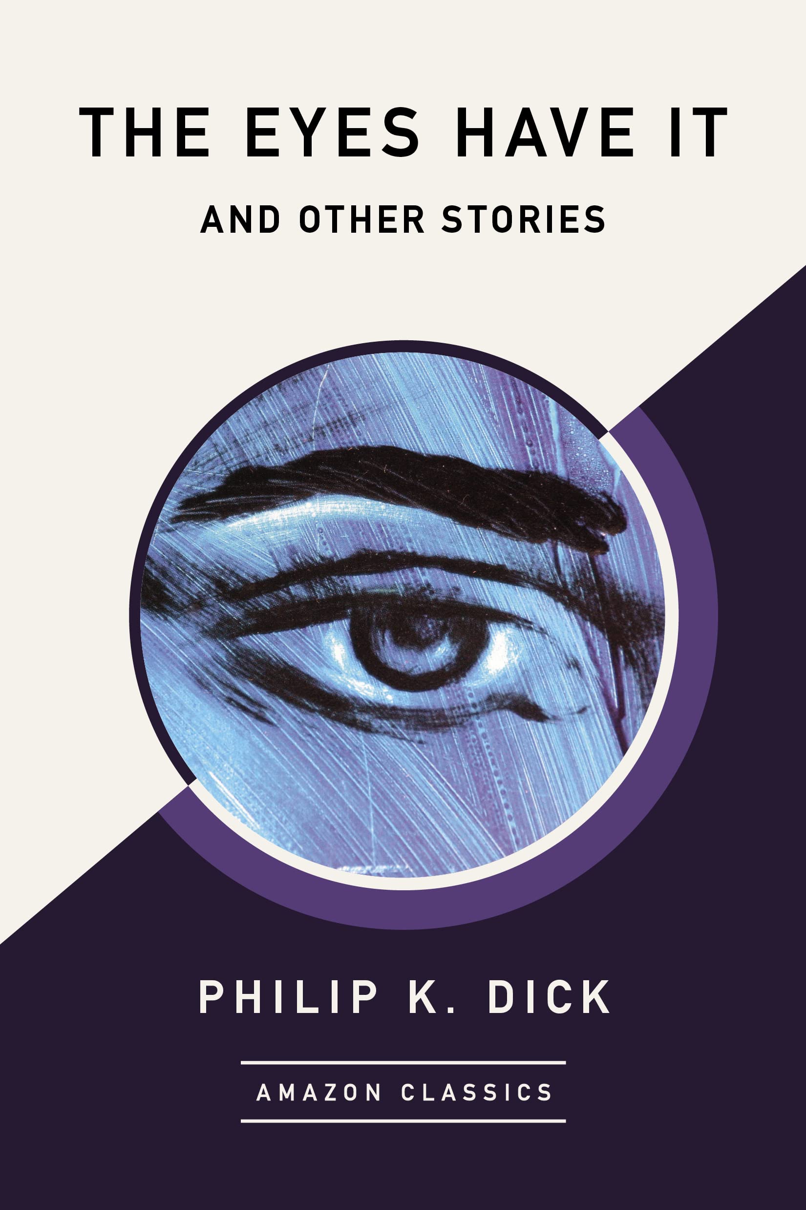 The Eyes Have It and Other Stories (AmazonClassics Edition)