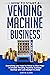 How to Start a Vending Mach...