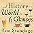 A History of the World in 6 Glasses