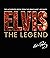 Elvis - The Legend: The Authorized Book from the Official Graceland Archive