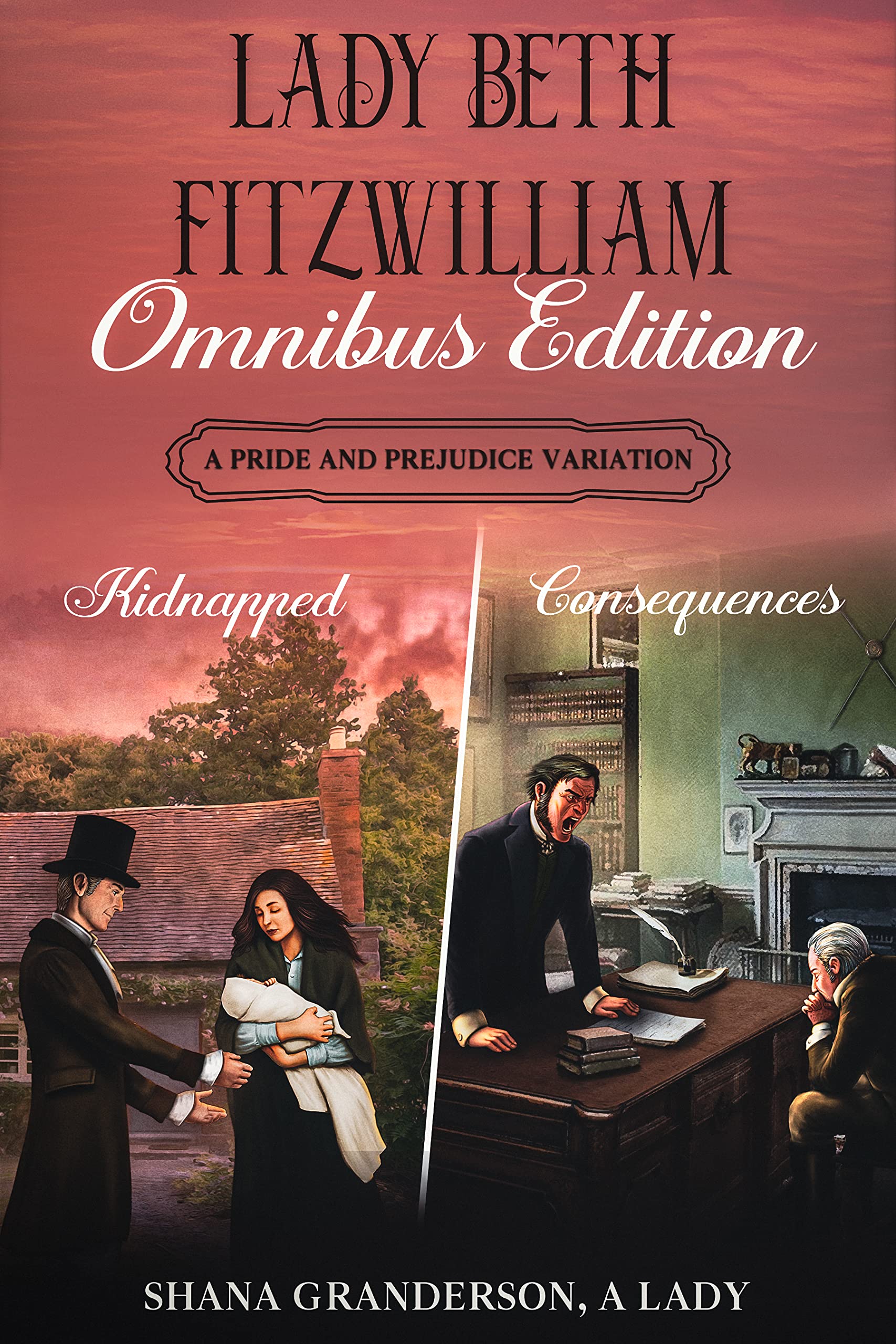 Lady Beth Fitzwilliam - Omnibus Edition: A Pride & Prejudice Variation (Kindle Edition)