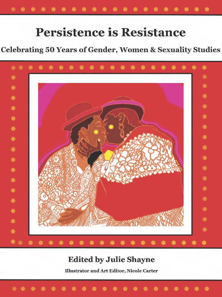 Persistence is Resistance: Celebrating 50 Years of Gender, Women & Sexuality Studies