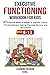 Executive Functioning in Kids Ages 8-12: 47 Evidence-Based Strategies to Improve Critical Thinking, Decision Making, Planning, Memory, And Self-Control