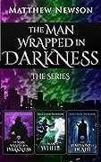 The Man Wrapped in Darkness Series: A Christian Fantasy Thriller Bundle