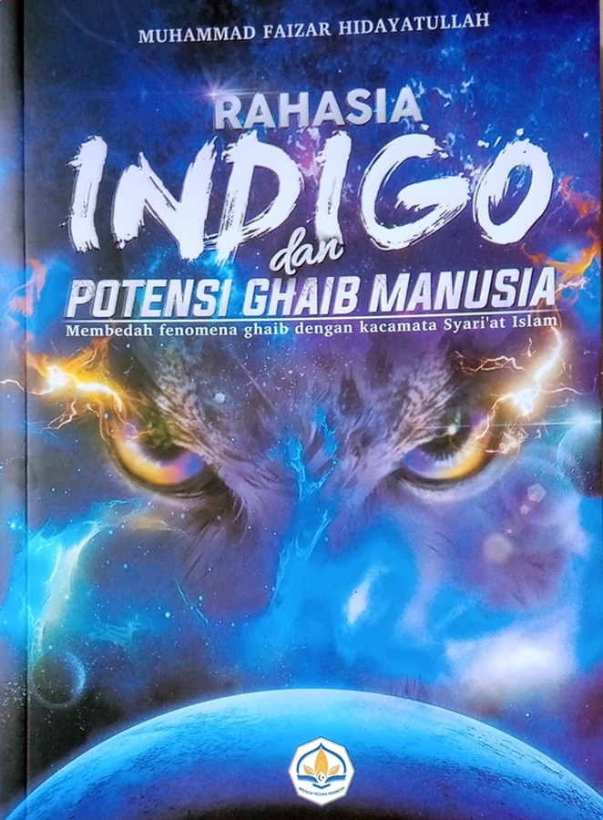 Rahasia Indigo dan Potensi Ghaib Manusia: Membedah Fenomena Ghaib dengan Kacamata Syariat Islam (Paperback)