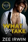 What You Take (Steele Valley Billionaires #2)