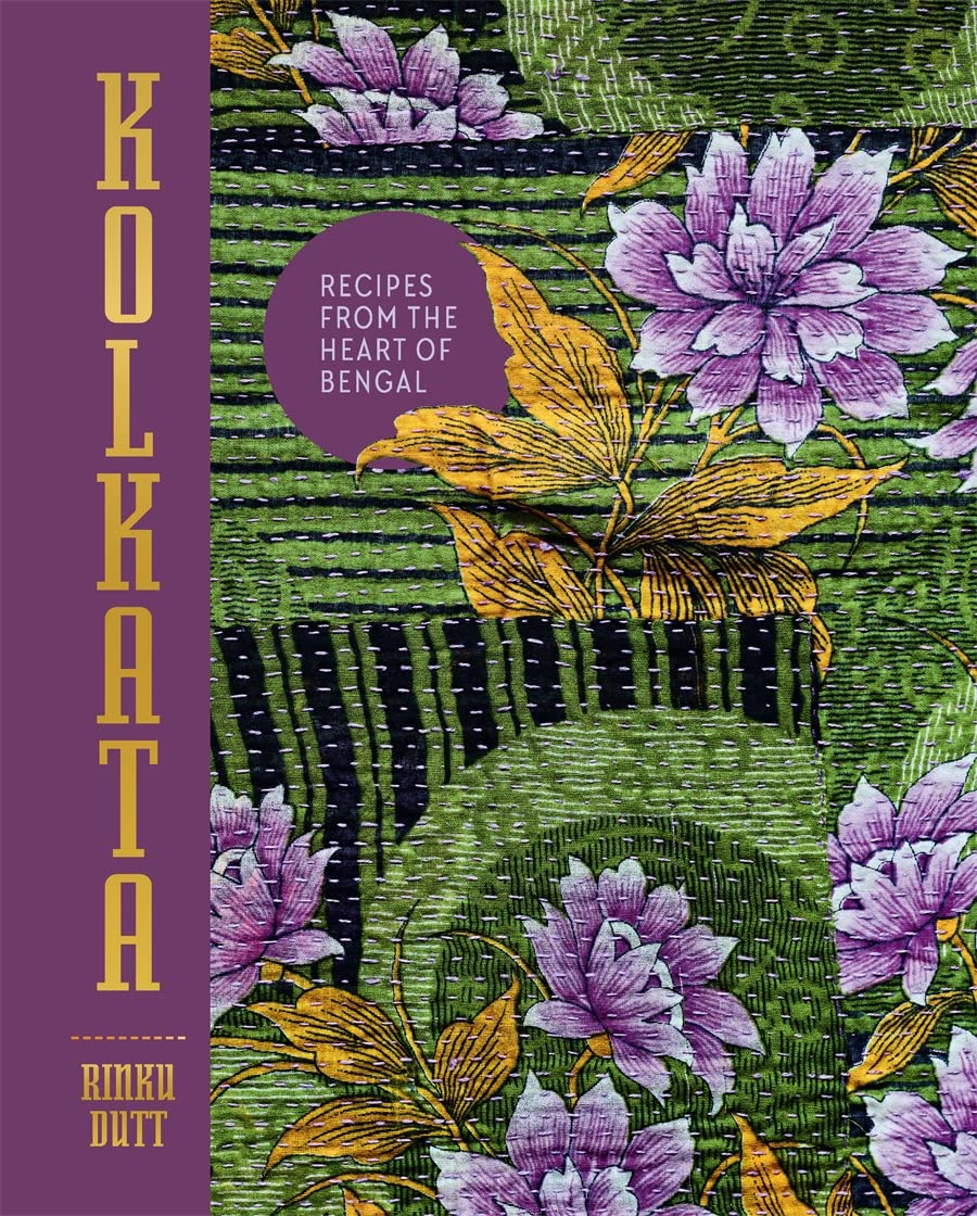 Kolkata: Recipes from the Heart of Bengal (Hardcover)