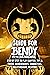 Guide for Bendy and The Ink...
