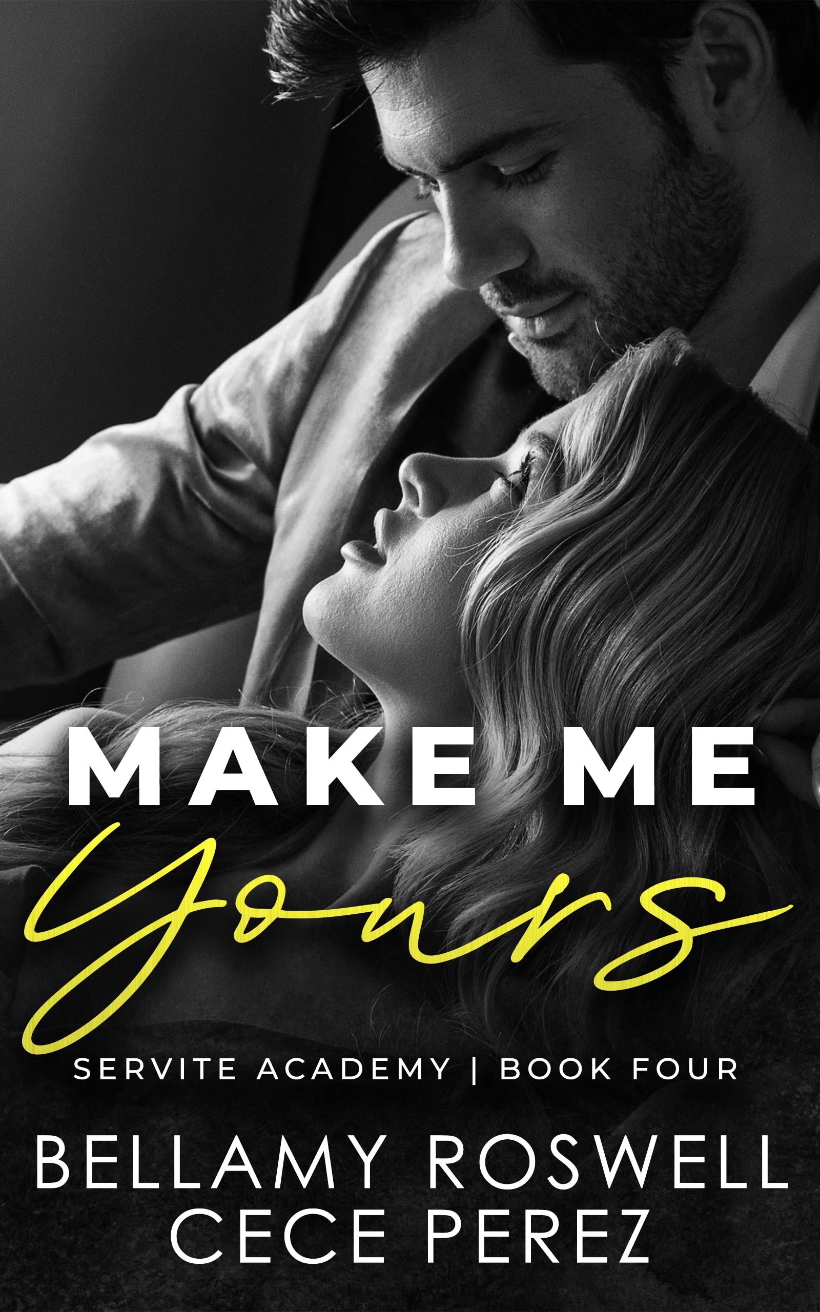Make Me Yours: Servite Academy Series Book Four (Kindle Edition)