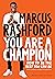 You Are a Champion: How to Be the Best You Can Be