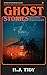 GHOST STORIES: A Collection...