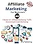 Affiliate Marketing For Beginners 2022: Make A Six-Figures Income From Home, 3 Books In1/ Affiliate Marketing, Traffic Generating And Email Marketing "Passive Income" 2022 New Edition