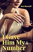 I Gave Him My Number: A Hotwife Story