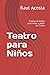 Teatro para Niños by Raul Acosta