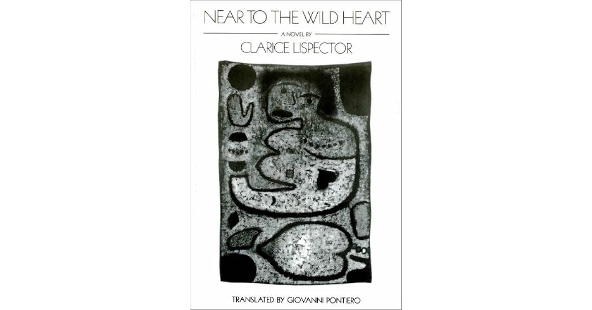Near to the Wild Heart by Clarice Lispector