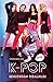 K-Pop - Szigorúan bizalmas! (K-pop Confidential, #1)