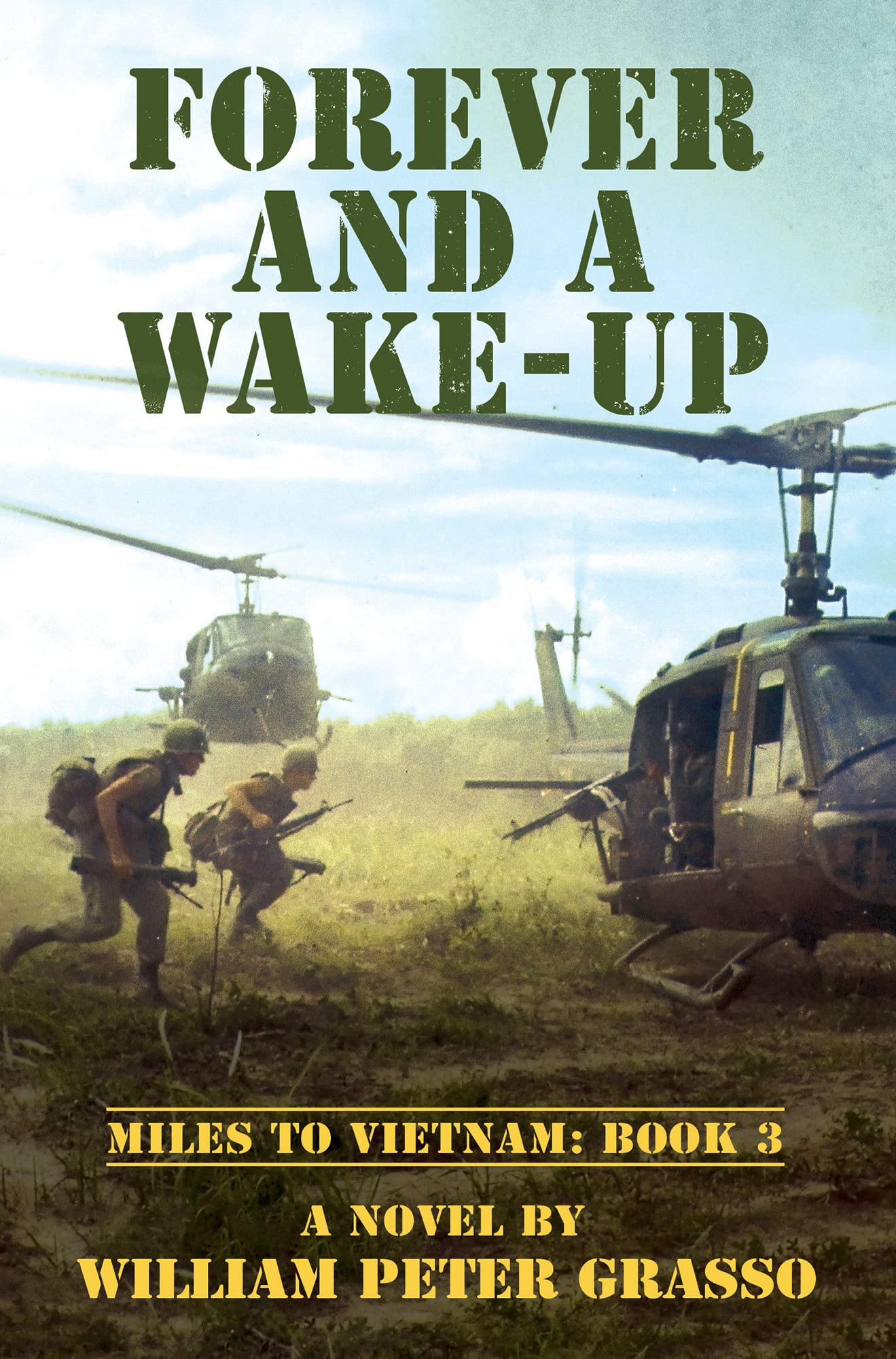 FOREVER AND A WAKE-UP (MILES TO VIETNAM Book 3)
