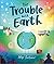 The Trouble with Earth