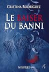 Le baiser du banni (French Edition) Le baiser du banni (French Edition)
