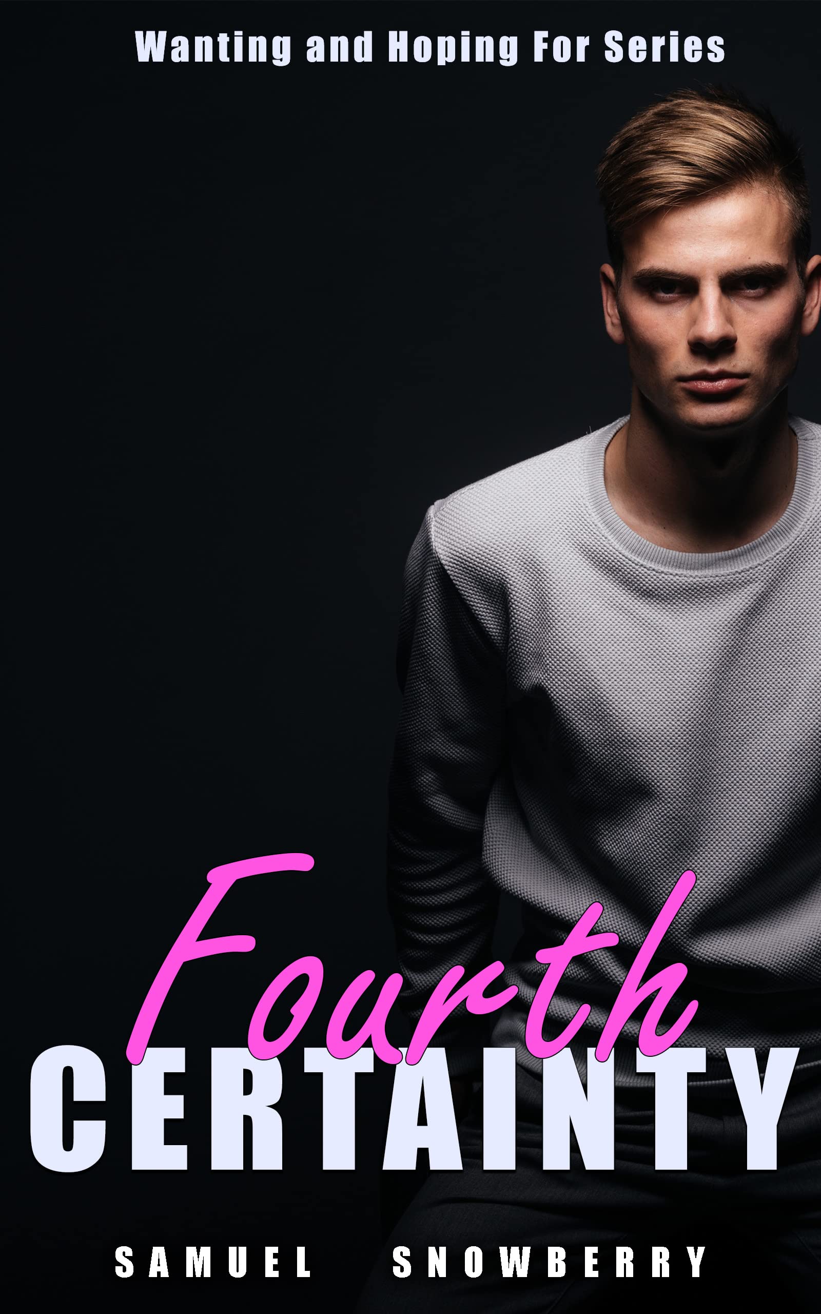 Fourth Certainty (Wanting and Hoping For #4)