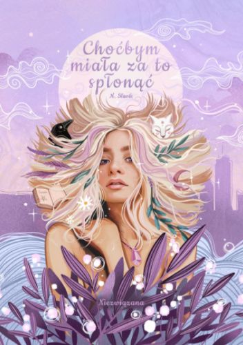 Choćbym miała za to spłonąć (Niezwiązana, #1)