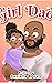 Girl Dad by Danielle Brown