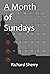 A Month of Sundays by Richard Sherry