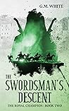 The Swordsman's Descent (The Royal Champion Book 2) The Swordsman's Descent (The Royal Champion Book 2)
