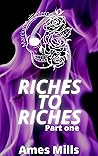 Riches To Riches:...