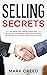 Selling Secrets: Your Ultim...