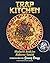 Trap Kitchen: Mac N' All Ov...
