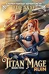 Book cover for Titan Mage Ruin (Titan Mage #2)
