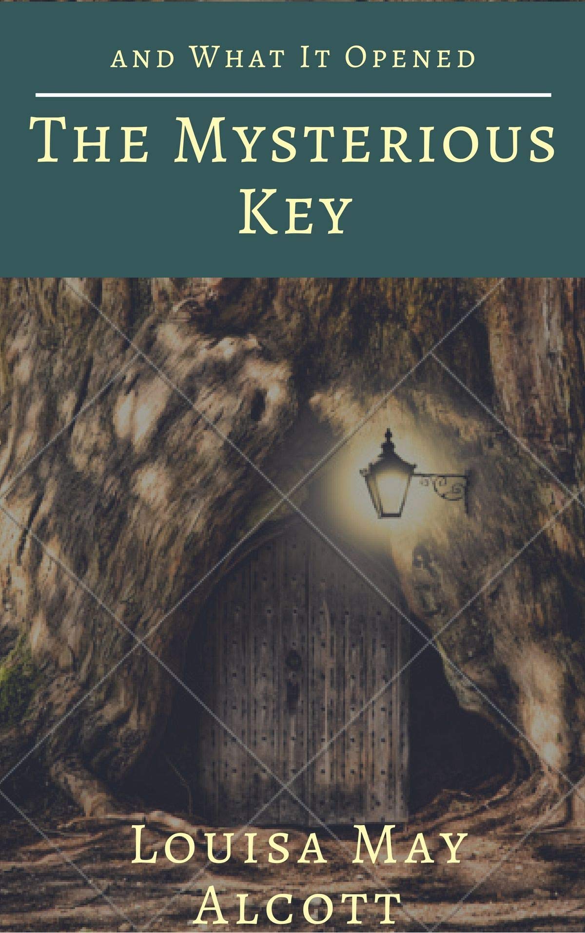 The Mysterious Key and What it Opened: Louisa May Alcott (Classics, Literature) [Annotated]