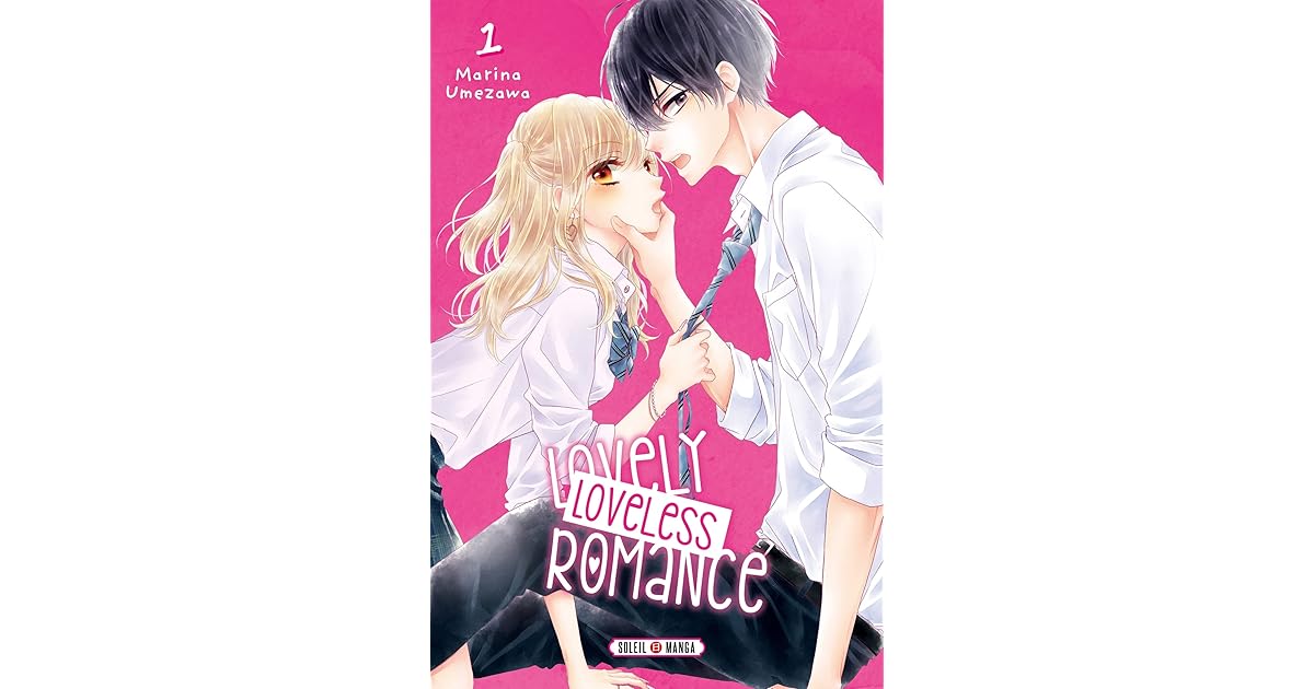 Lovely Loveless Romance Scan 1 Vf Lovely Loveless Romance, Tome 1 by Marina Umezawa
