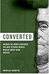 Converted: Uncover The Hidden Strategies You Need To Easily Achieve Massive Credit Score Success